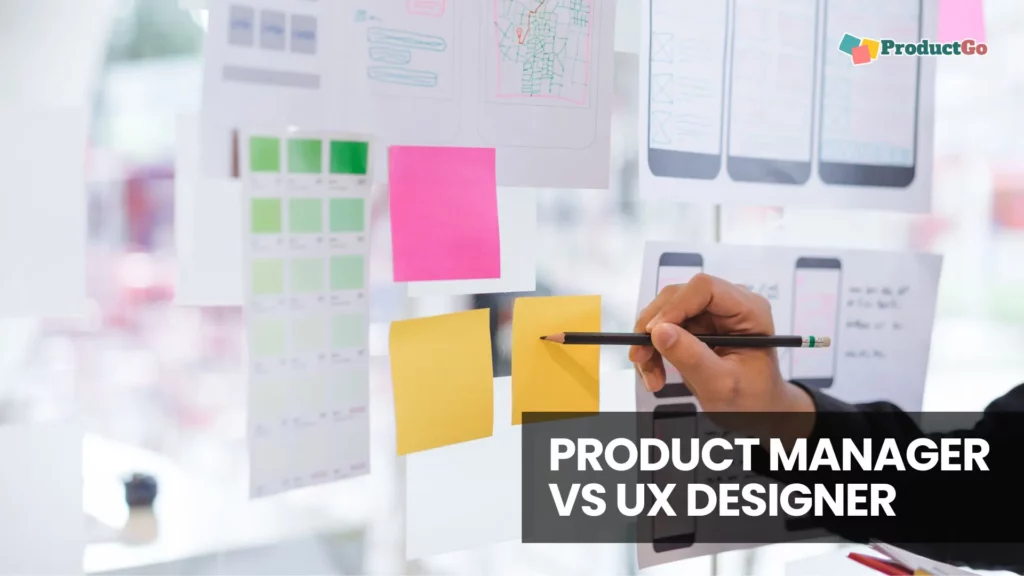 Product Manager vs UX Designer