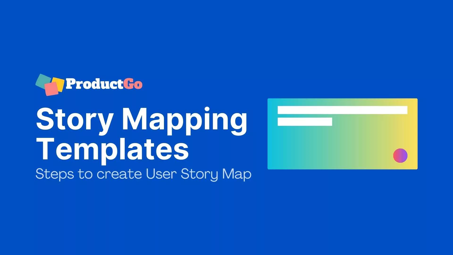 User Story Mapping Templates _ Steps to Create User Story Map