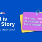 What is a user story and why is it important