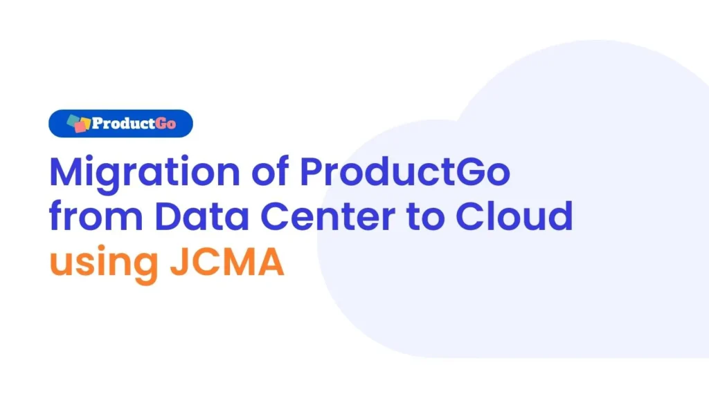 Migration Of Productgo From Data Center To Cloud Productgo Agile User Story Map For Jira