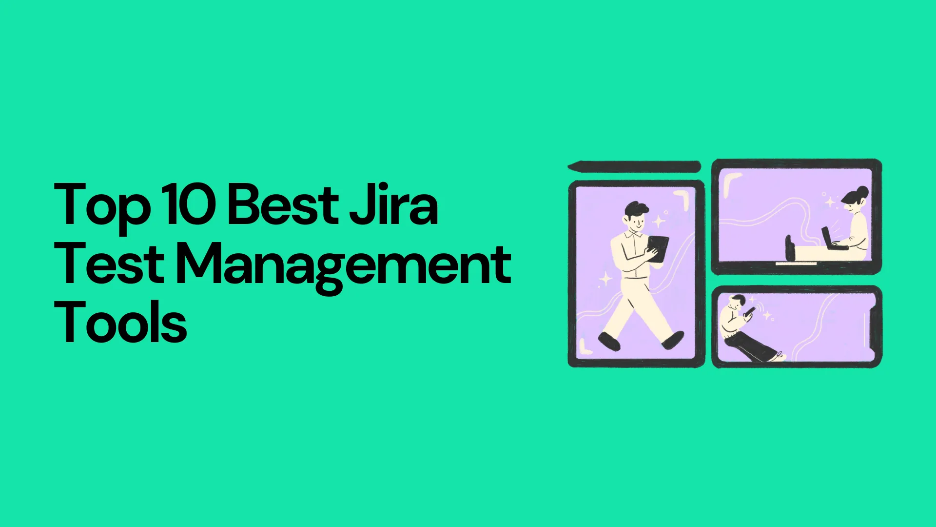 Top 10 Best Jira Test Management Tools